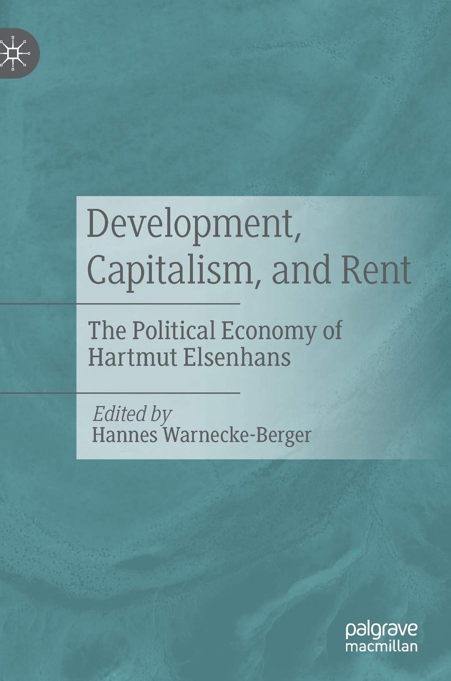 Development, Capitalism, and Rent: The Political Economy of Hartmut Elsenhans