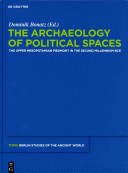 The Archaeology of Political Spaces: The Upper Mesopotamian Piedmont in the Second Millennium BCE