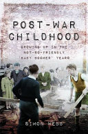 Post-war Childhood: Growing Up in the Not-so-friendly 