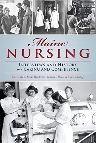 Maine Nursing: Interviews and History on Caring and Competence