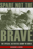 Spare Not the Brave: The Special Activities Group in Korea