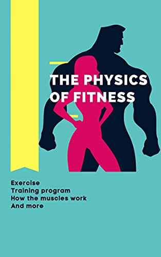 The Physics of Fitness: The Analysis and Application of Bio-mechanical Principles in Resistance Exercise (now called The Physics of Resistance Exercise)