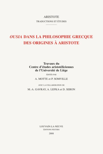 Ousia dans la philosophie grecque des origines a Aristote (Aristote. Traductions et Etudes)