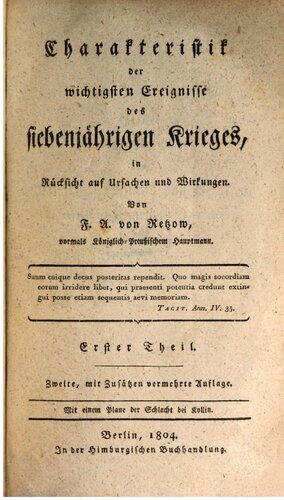 Charakteristik der wichtigsten Ereignisse des Siebenjährigen Krieges, in Rücksicht auf Ursachen und Wirkungen