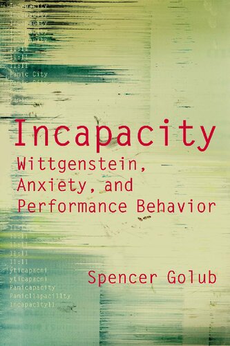 Incapacity. Wittgenstein, Anxiety, and Performance Behavior