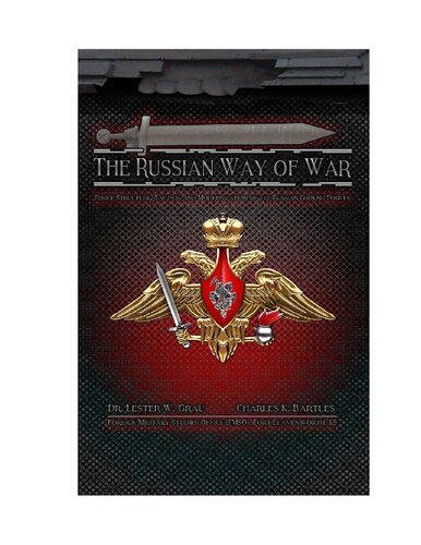 The Russian Way of War: Force Structure, Tactics, and Modernization of the Russian Ground Forces