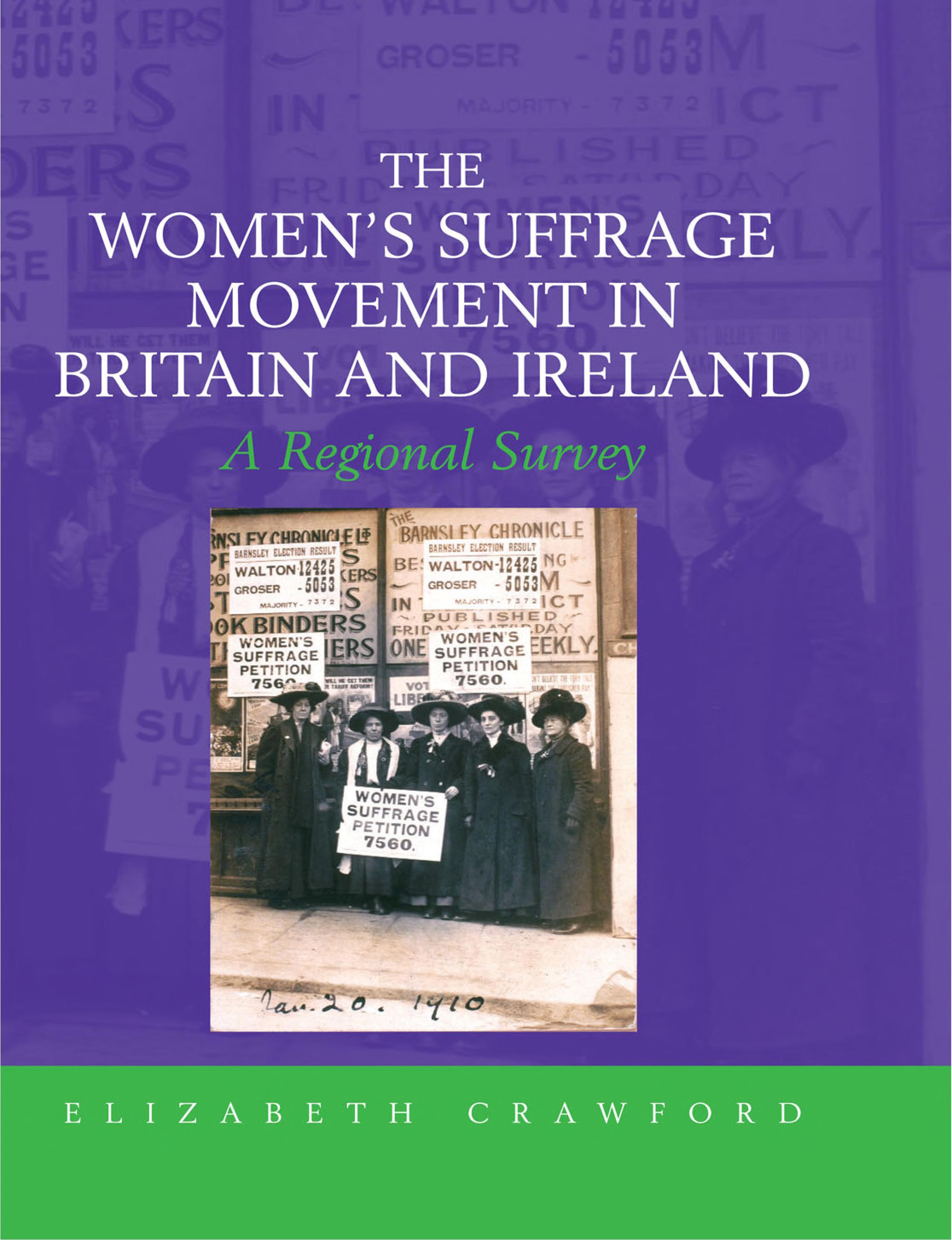 The Women's Suffrage Movement in Britain and Ireland: A Regional Survey