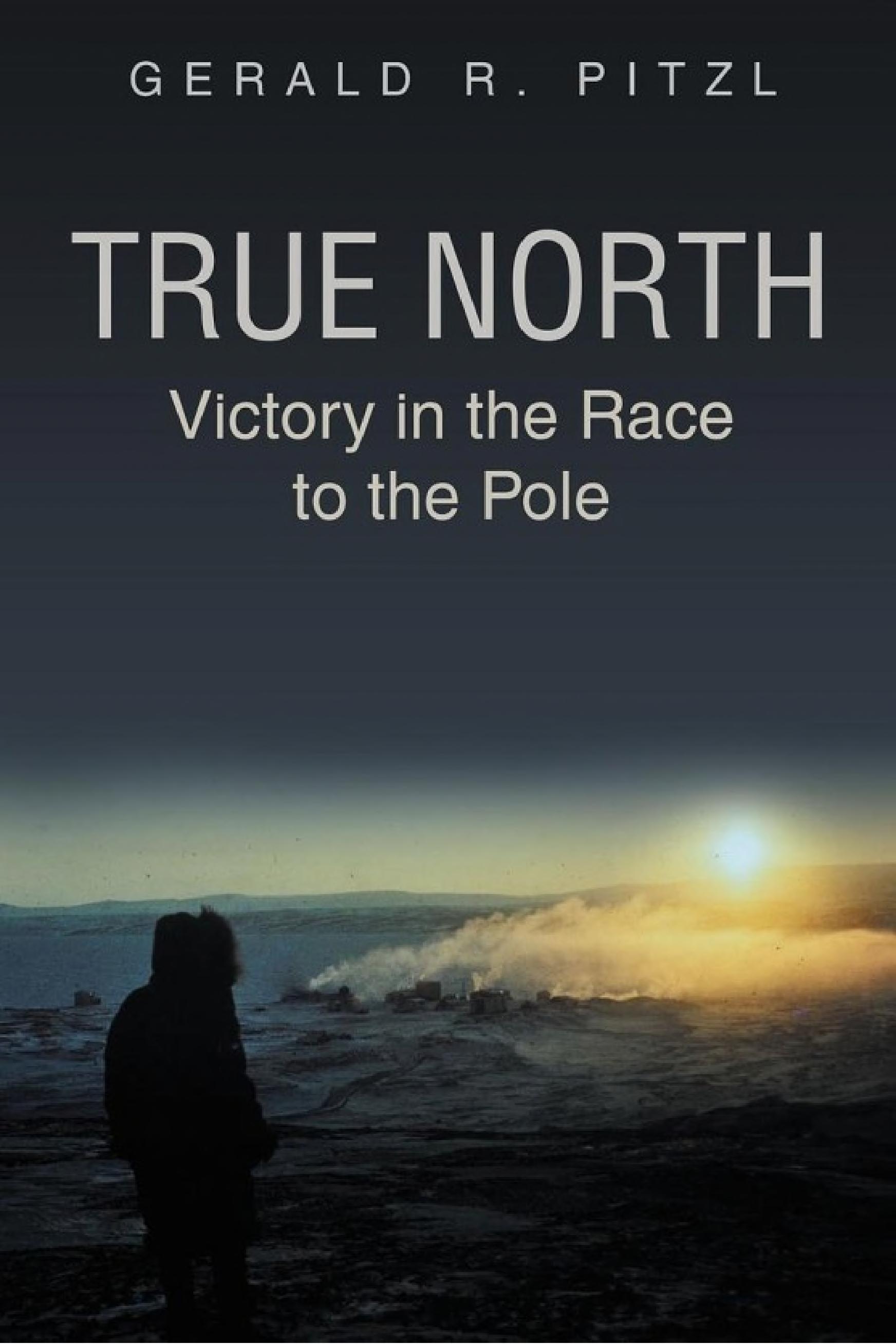 True North: Victory in the Race to the Pole