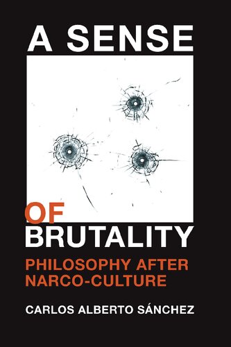 A Sense Of Brutality. Philosophy After Narco-culture