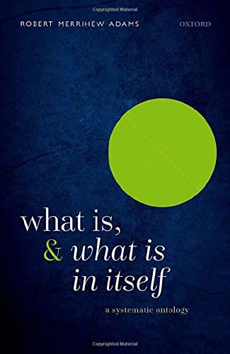 What Is, and What Is In Itself: A Systematic Ontology