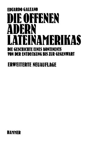 Die offenen Adern Lateinamerikas.Die Geschichte eines Kontinents