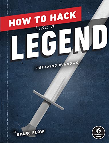 How to Hack Like a Legend: Breaking Windows - Early Access Edition