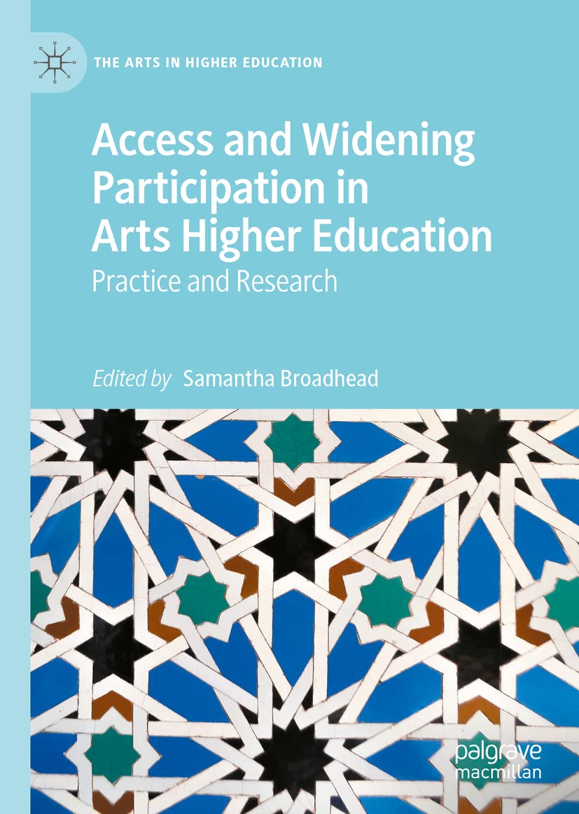 Access and Widening Participation in Arts Higher Education: Practice and Research