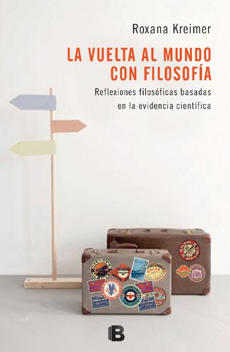 La vuelta al mundo con filosofía. Reflexiones filosóficas basadas en la evidencia científica.