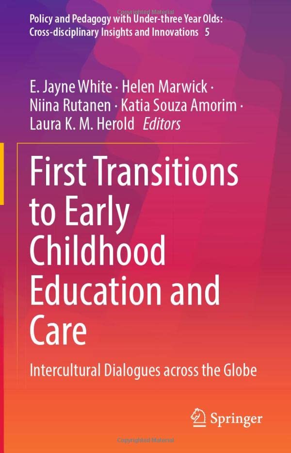 First Transitions to Early Childhood Education and Care: Intercultural Dialogues across the Globe