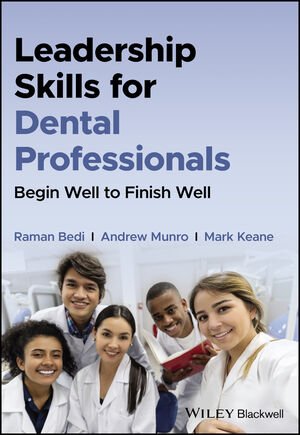 Leadership Skills for Dental Professionals: Begin Well to Finish Well