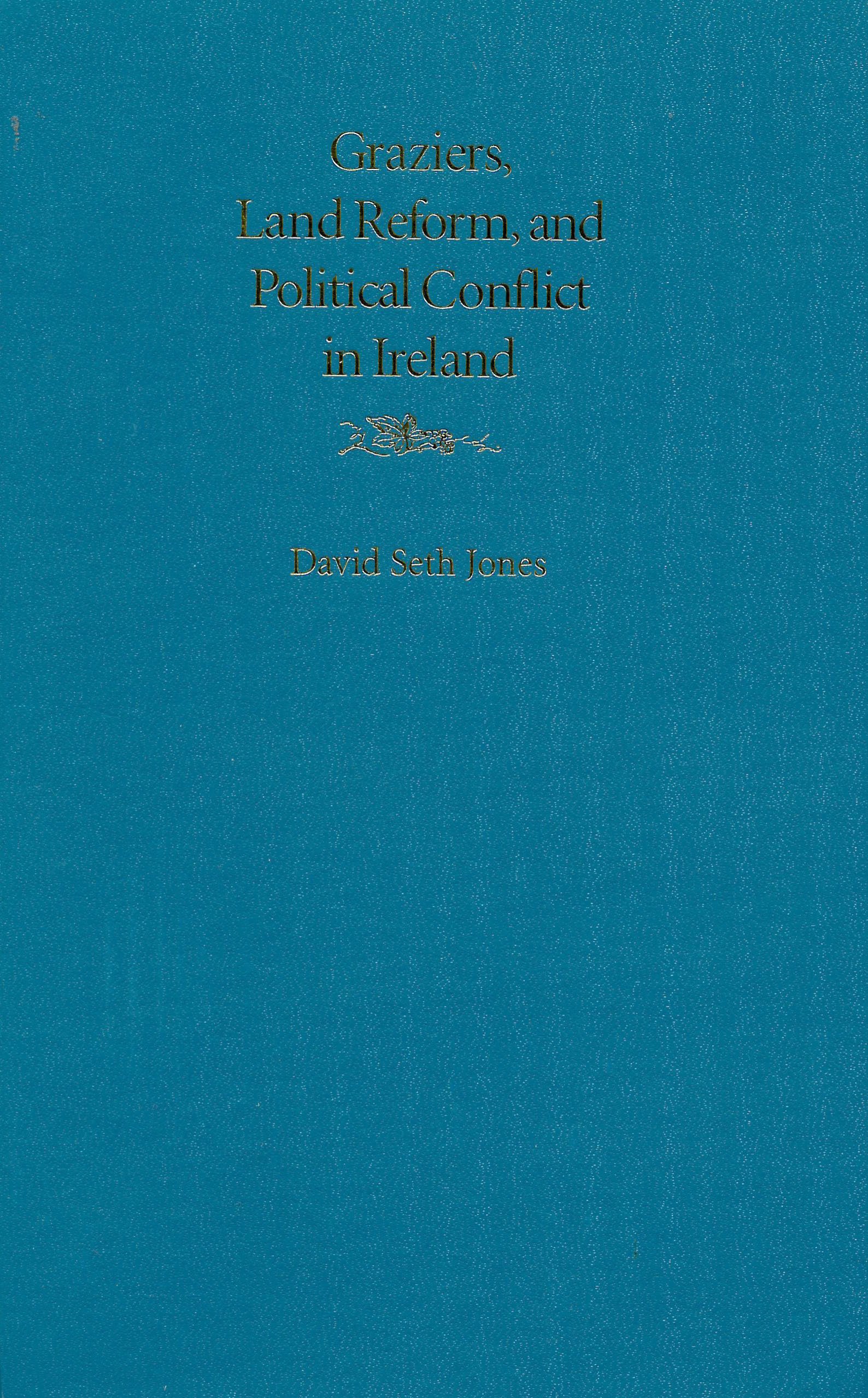 Graziers, Land Reform, and Political Conflict in Ireland