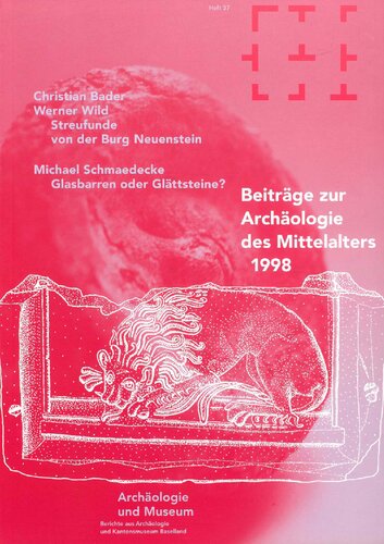 Beiträge zur Archäologie des Mittelalters 1998. Christian Bader, Werner Wild: Streufunde von der Burg Neuenstein. Michael Schmaedecke: Glasbarren oder Glättsteine?