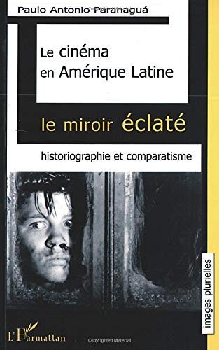 Le cinéma en Amérique Latine : le miroir éclaté