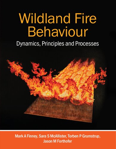 Wildland Fire Behaviour: Dynamics, Principles and Proceses