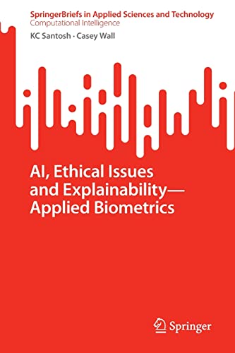 AI, Ethical Issues and Explainability―Applied Biometrics