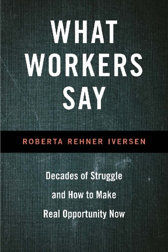 What Workers Say: Decades of Struggle and How to Make Real Opportunity Now