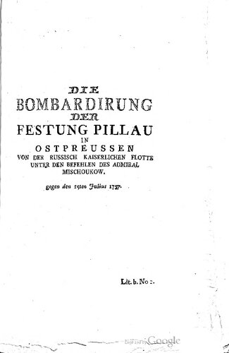 Die Bombardierung der Festung Pillau in Ostpreußen von der Russisch-Kaiserlichen Flotte unter den Befehlen des Admiral Mischoukow gegen den 15. Juli 1757