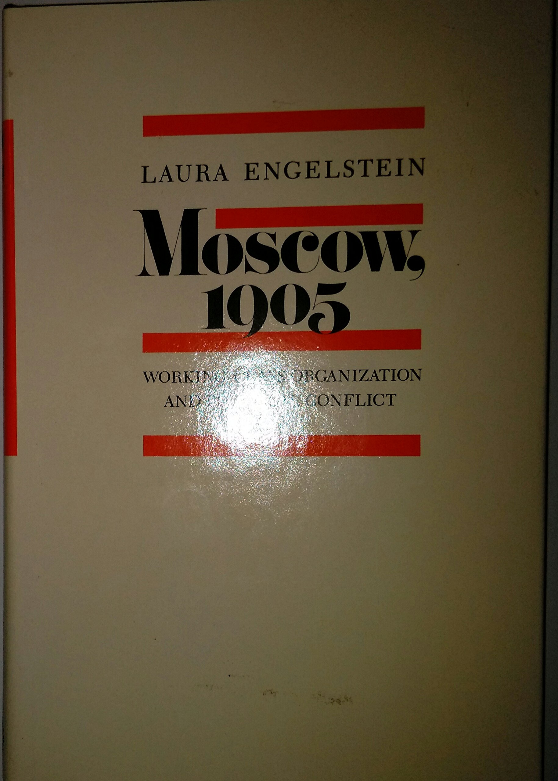 Moscow, 1905: Working-Class Organization and Political Conflict