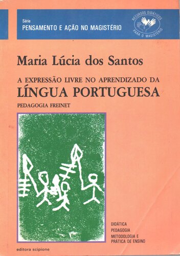 A expressão livre no aprendizado da Língua Portuguesa - Pedagogia Freinet