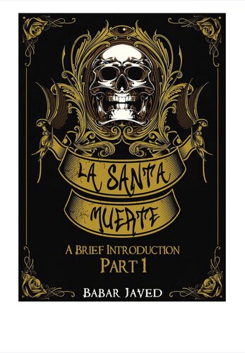 La Santa Muerte: A Brief Introduction. Part 1