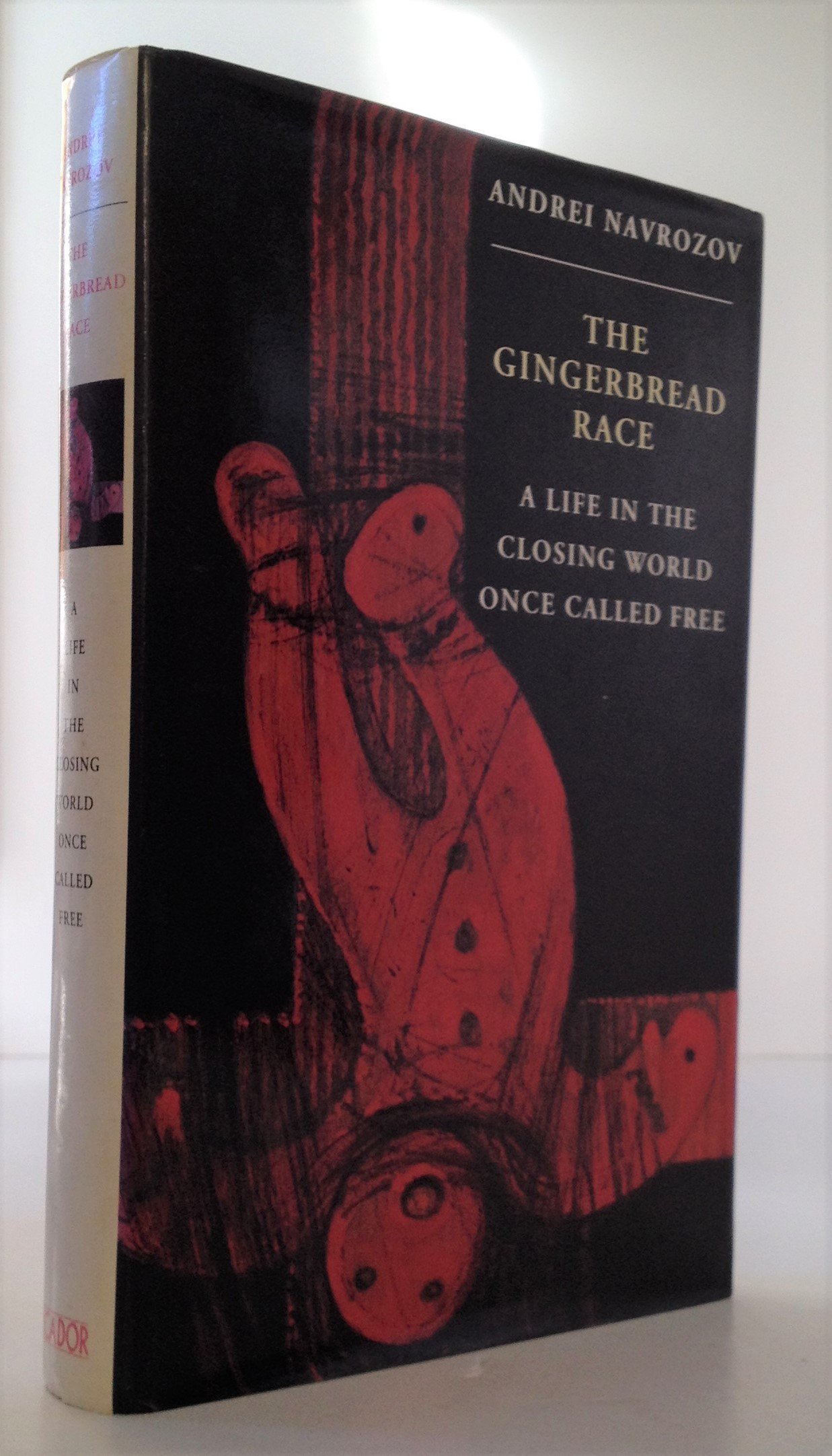 The Gingerbread Race: A Life in the Closing World Once Called Free