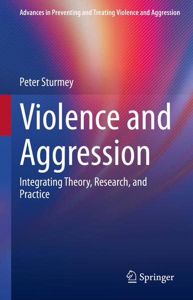 Violence and Aggression: Integrating Theory, Research, and Practice