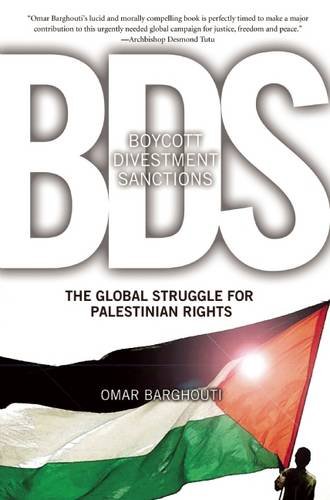 BDS: Boycott, Divestment, Sanctions: The Struggle For Palestinian Civil Rights