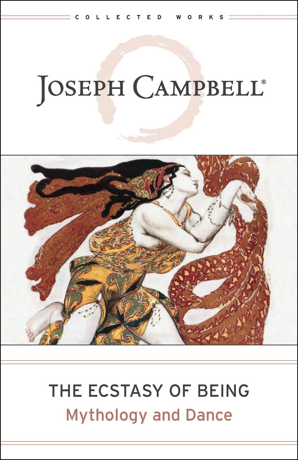 The Ecstasy of Being: Mythology and Dance (The Collected Works of Joseph Campbell)