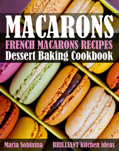 French Macarons Recipes: Dessert Baking Cookbook