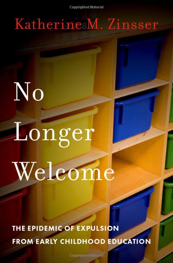 No Longer Welcome: The Epidemic of Expulsion from Early Childhood Education