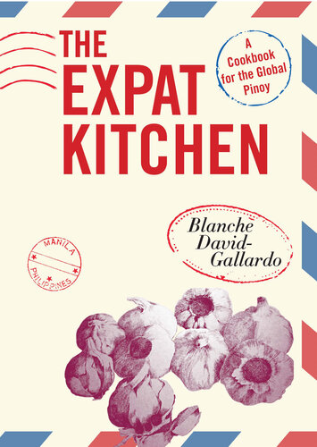 The Expat Kitchen: A Cookbook for The Global Pinoy