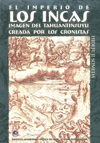 El imperio de los incas. Imagen del Tahuantinsuyu creada por los cronistas