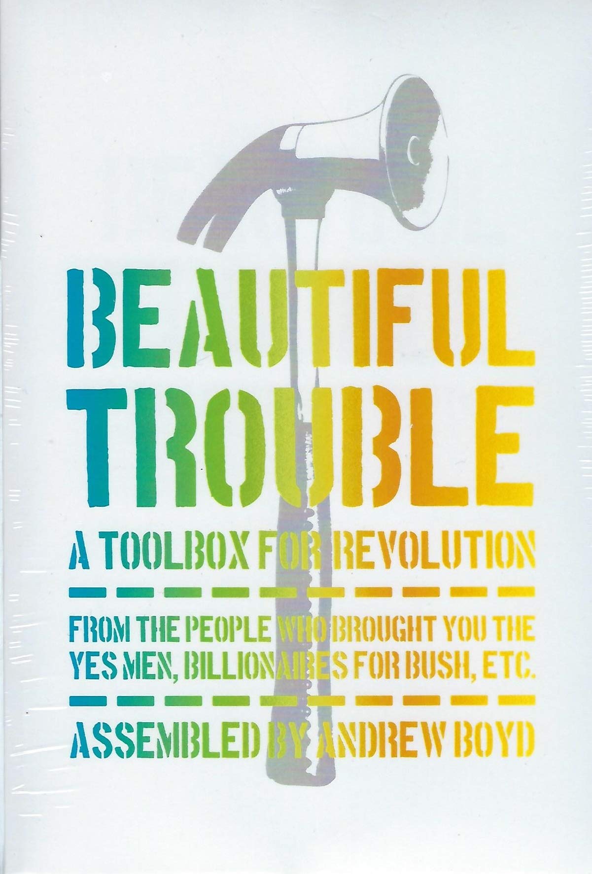 Beautiful Trouble A Toolbox for Revolution