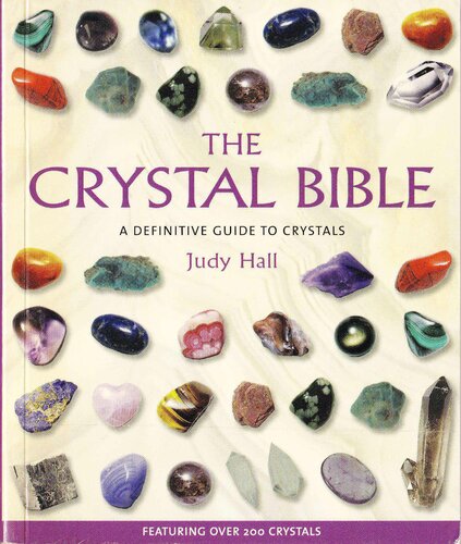 The Crystal Bible: A Definitive Guide to Crystals