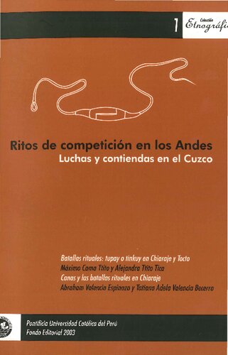 Ritos de competición en los Andes. Luchas y contiendas en el Cuzco