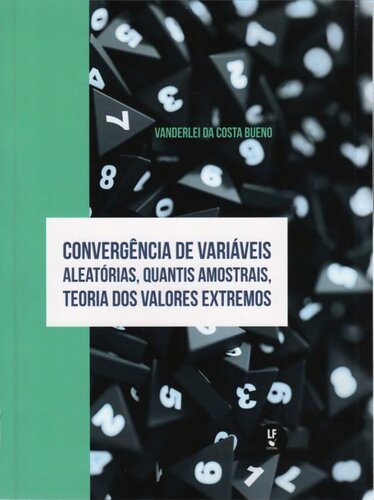 CONVERGÊNCIA DE VARIÁVEIS ALEATÓRIA, QUANTIS AMOSTRAIS, TEORIA DOS VALORES EXTREMOS