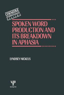 Spoken Word Production and Its Breakdown in Aphasia