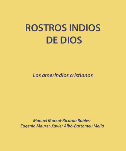 Rostros indios de Dios. Los amerindios cristianos