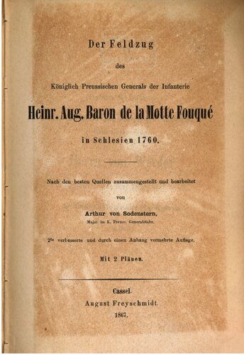 Der Feldzug des Königlich Preussischen Generals der Infanterie Heinr. Aug. Baron de la Motte Fouqué in Schlesien 1760