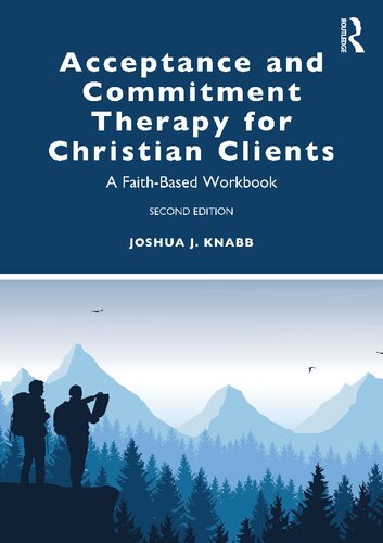 Acceptance and Commitment Therapy for Christian Clients: A Faith-Based Workbook