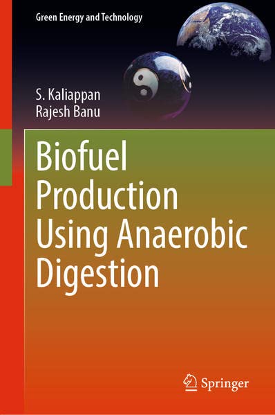 Biofuel Production Using Anaerobic Digestion (Green Energy and Technology)