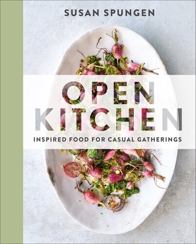 Open Kitchen : Inspired Food for Casual Gatherings