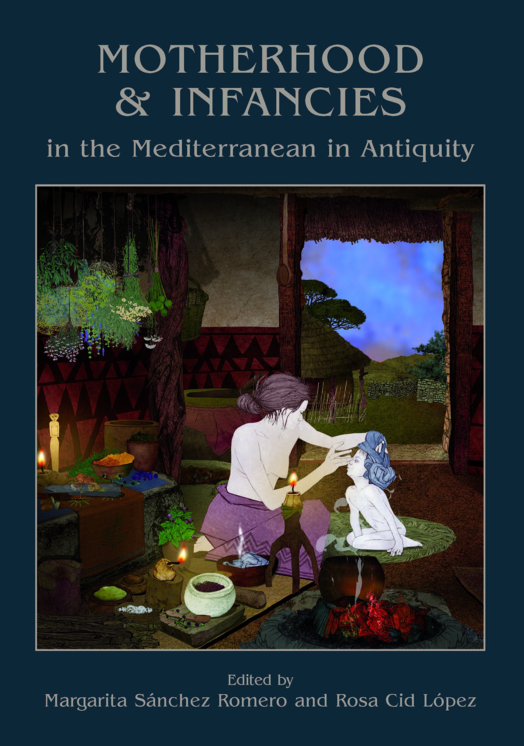 Motherhood and Infancies in the Mediterranean in Antiquity