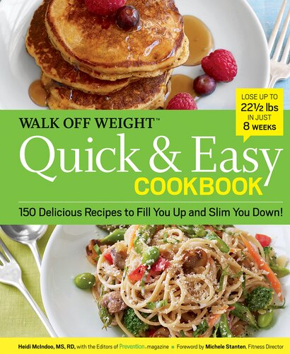 Walk Off Weight Quick & Easy Cookbook: 150 Delicious Recipes to Fill You Up and Slim You Down